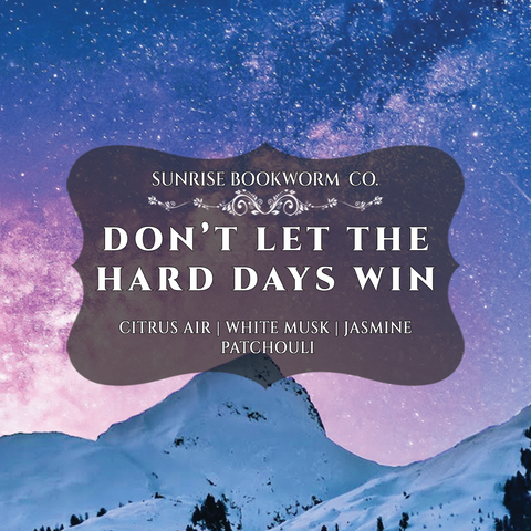 Don't Let the Hard Days Win | ACOMAF Candle | Depression Awareness