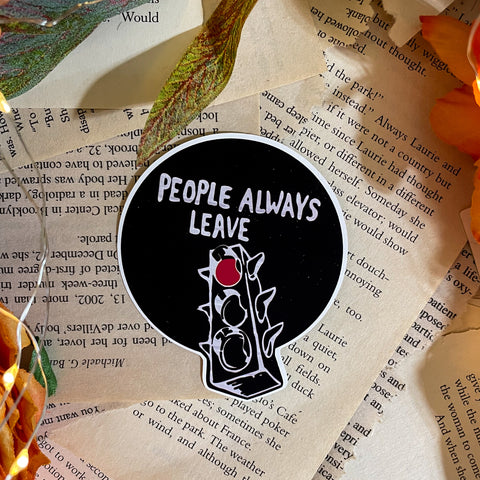 Sticker - People Always Leave