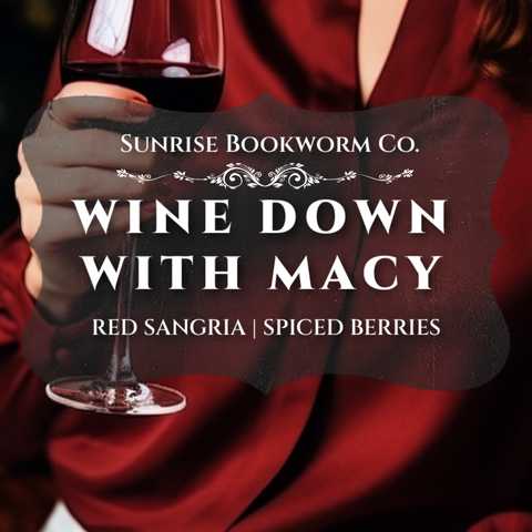 Wine Down with Macy | Novel Character Inspired