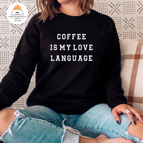 Coffee Is My Love Language - Unisex Pullover Sweatshirt