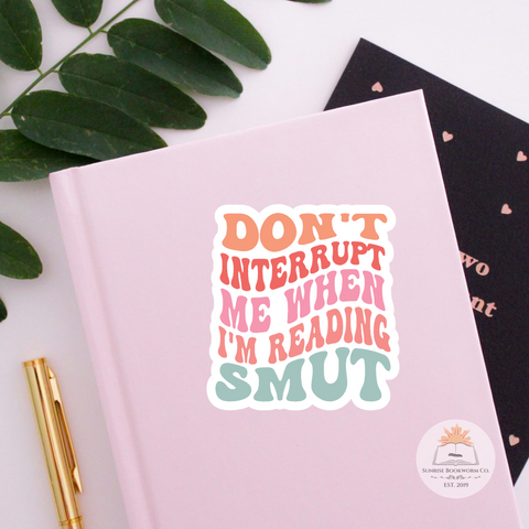 Sticker - Don't Interrupt Me When I'm Reading Smut