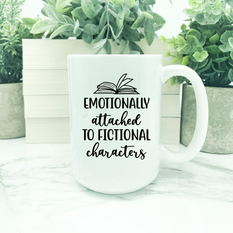Emotionally Attached to Fictional Characters - 15 oz Porcelain Coffee Mug