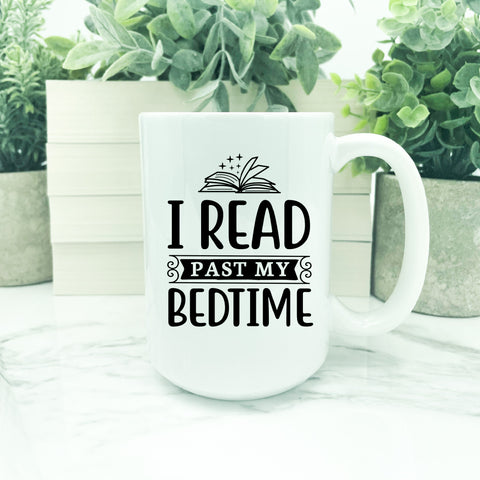 I Read Past My Bedtime - 15 oz Porcelain Coffee Mug