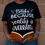 Books Because Reality Is Overrated - Unisex Heather Shirt